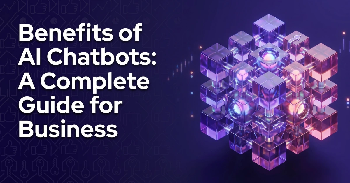 Benefits of AI Chatbots Feature Benefits of AI Chatbots: A Complete Guide for Business — abstract 3D grid of glowing purple and pink glass cubes