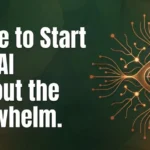 Where to Start With AI Without the Overwhelm 8 A blog header image with the text "WHERE TO START WITH AI WITHOUT THE OVERWHELM." set against a green and brown geometric background. On the right, a glowing gold network of branching lines and dots radiates from a central compass icon.